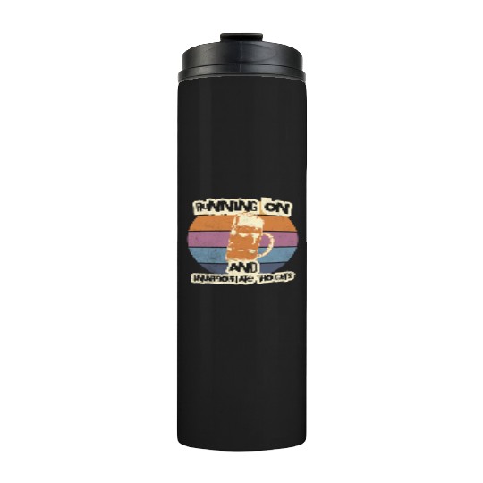 Running On Beer And Inappropriate Thoughts Thermal Tumblers