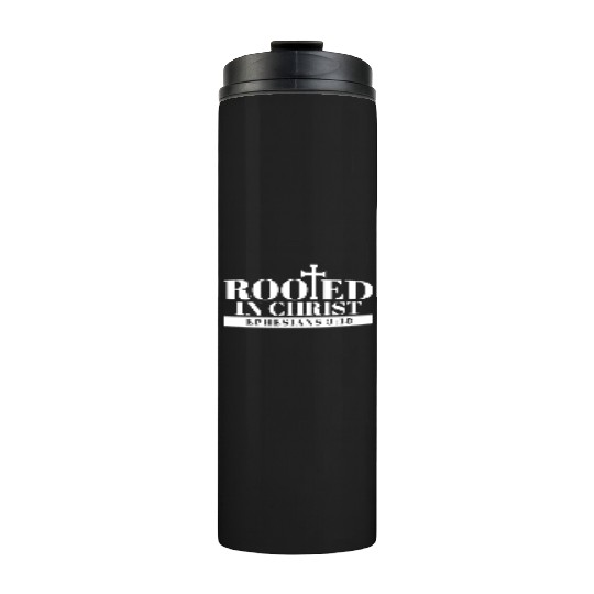 Bible Verse Rooted In Christ Ephesians 3:18 Jesus Thermal Tumblers