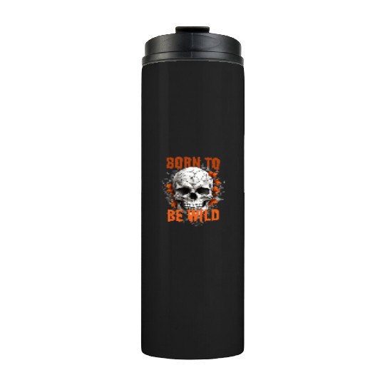 skull born to be wild Thermal Tumblers