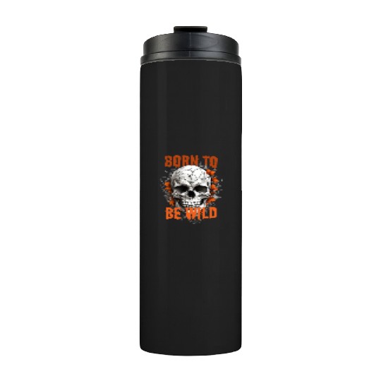 skull born to be wild Thermal Tumblers