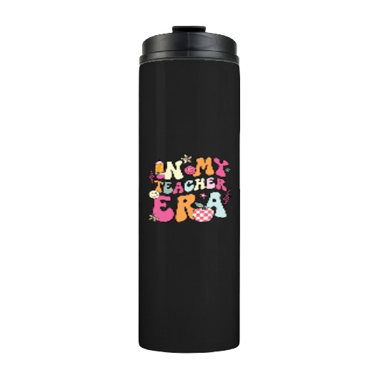 In My Teacher Era Thermal Tumblers
