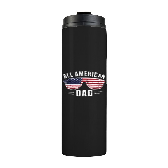 All American Dad 4th Of July Patriotic Pride Thermal Tumblers