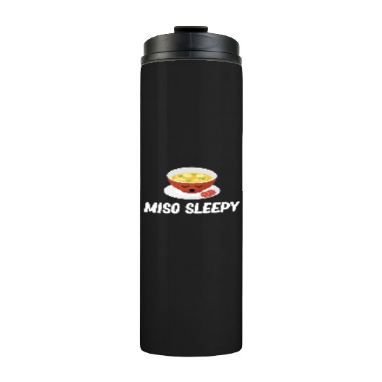 Miso Sleepy Miso Puns Asian Chinese Cuisine Thermal Tumblers