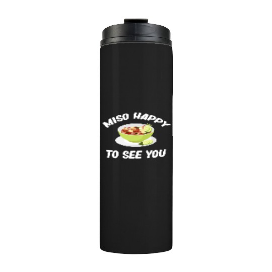 Miso Happy To See You Asian Chinese Cuisine Thermal Tumblers