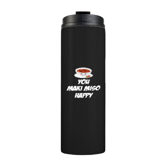 You Maki Miso Happy Asian Chinese Cuisine Thermal Tumblers