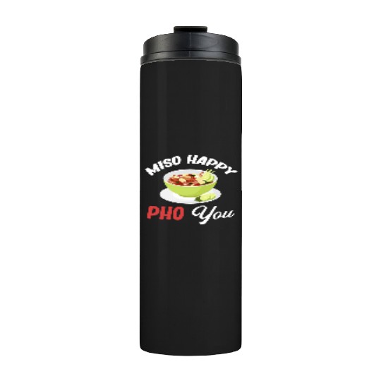 Miso Happy Pho You Asian Chinese Cuisine Thermal Tumblers