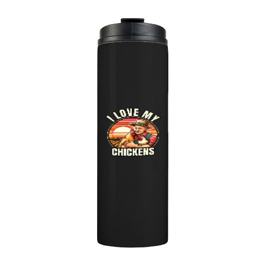 I Love My Chickens Funny Farm Bird Thermal Tumblers