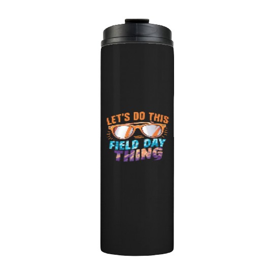 Let's Do This Field Day Thing Sunglasses Teacher Thermal Tumblers