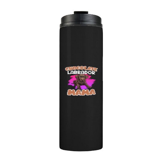 Labrador Retriever CHOCOLATE LAB MOM Labrador Thermal Tumblers