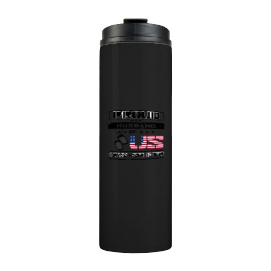 Proud Husband of a US Army Thermal Tumblers