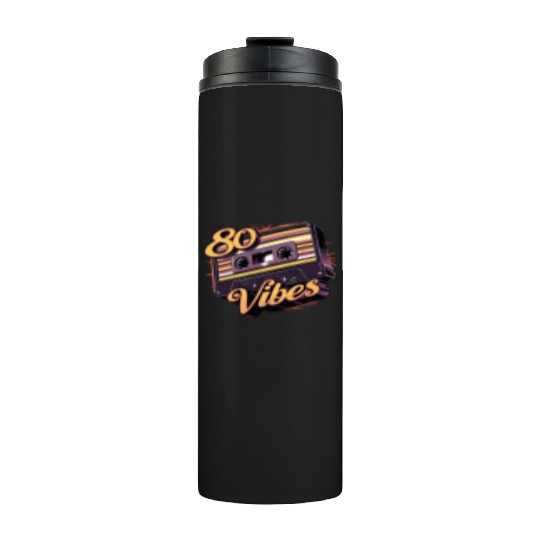 80s Vibes for a 80s Fan Thermal Tumblers