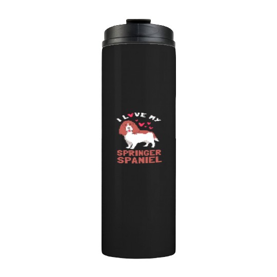 Cute Dog Lover I Love My Springer Spaniel Thermal Tumblers