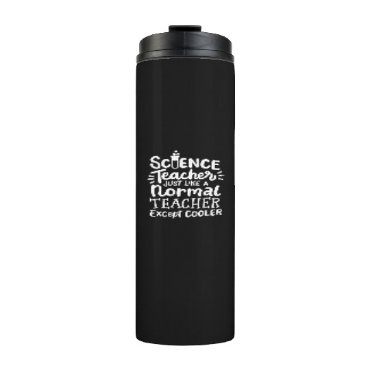 Science Teacher Chemistry Teacher Physics Thermal Tumblers