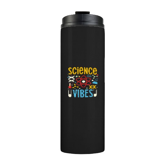 Science Vibes Science Teacher Student Fair School Thermal Tumblers