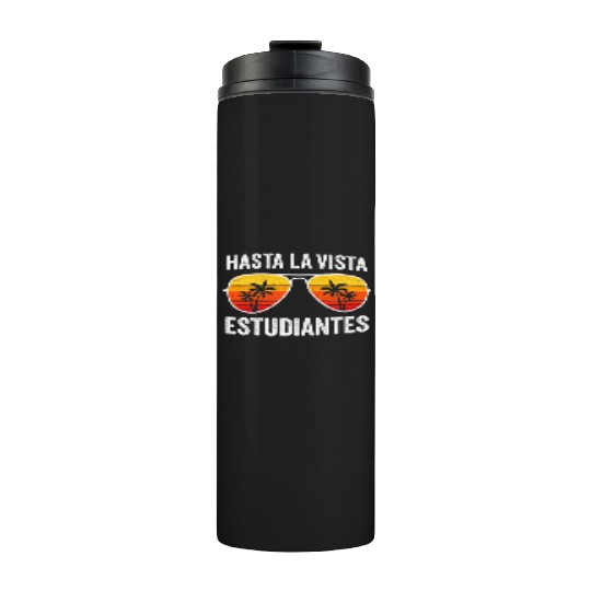 Spanish Teacher Last Day of School Graduation Thermal Tumblers