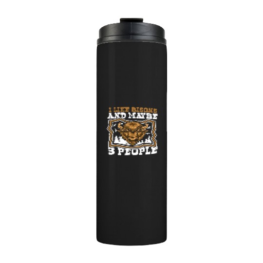 I Like Bisons And Maybe 3 People Buffalo Bovinae Thermal Tumblers