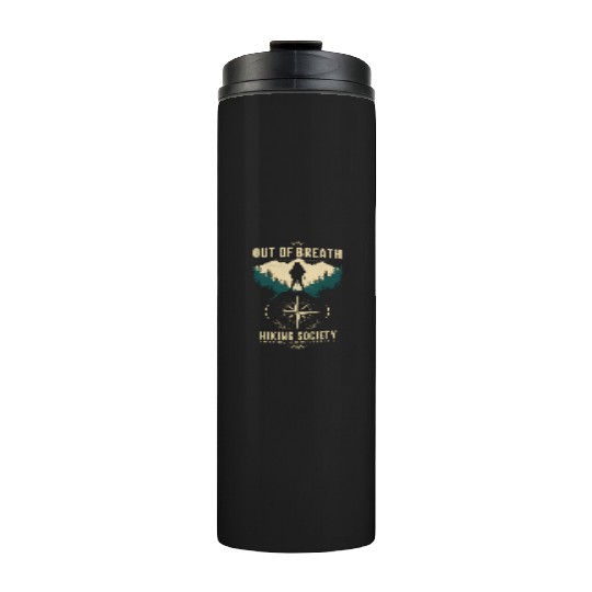 Out of Breath Hiking Society Hiker Nature Love Thermal Tumblers