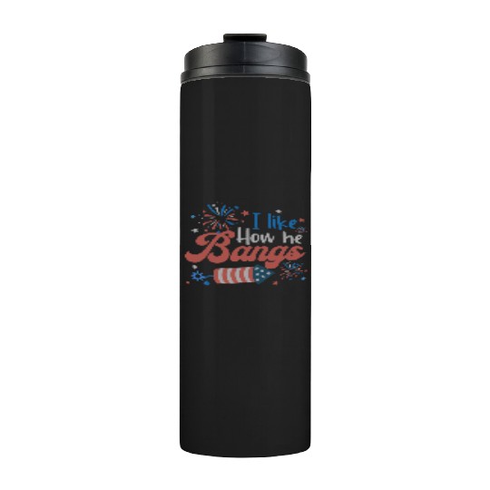 I Like How He Bangs Fireworks Retro US Flag Thermal Tumblers