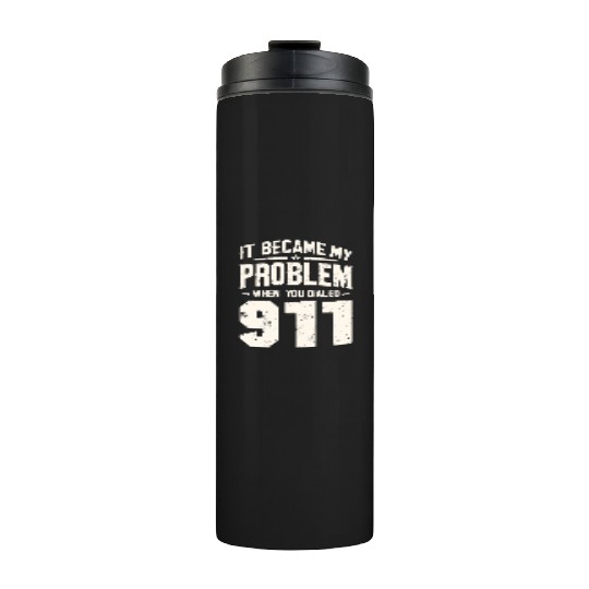 911 Dispatcher Operator Emergency Radio Dispatch Thermal Tumblers