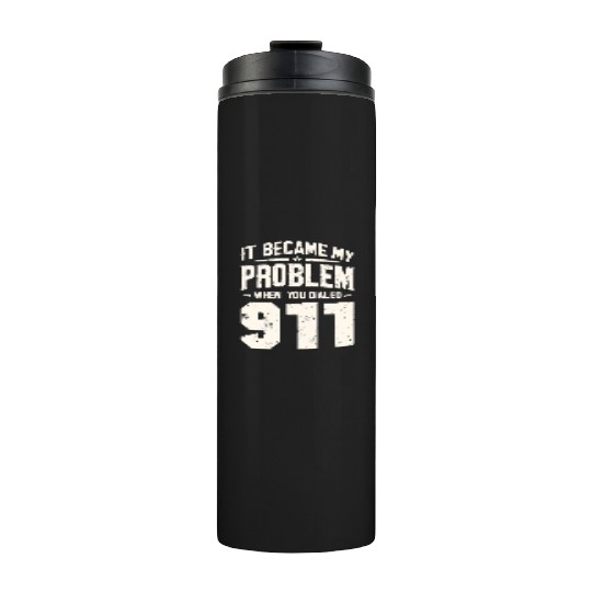 911 Dispatcher Operator Emergency Radio Dispatch Thermal Tumblers