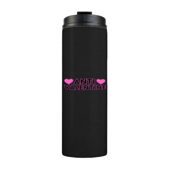 ANTI VALENTINE Thermal Tumblers