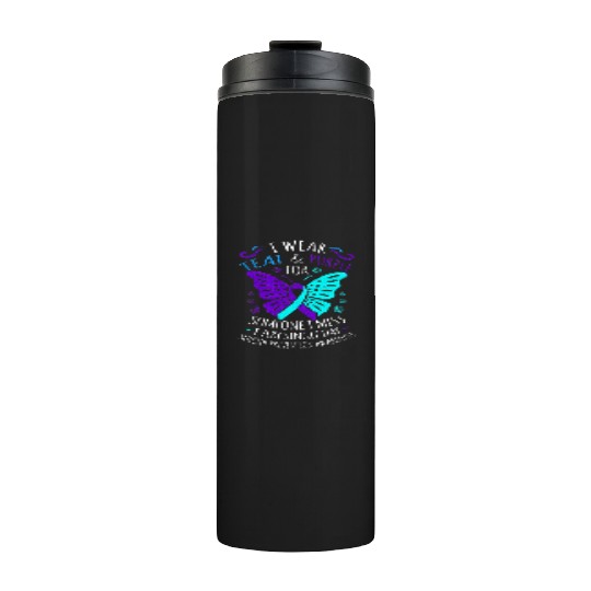 I Wear Teal And Purple For Someone Thermal Tumblers