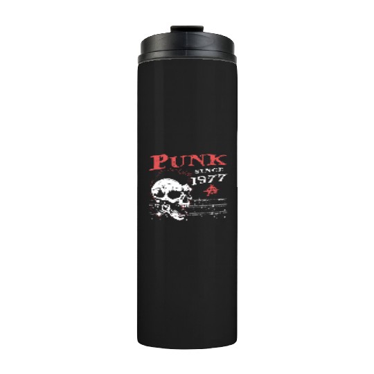 Punk Since 1977, Punks Not Dead, 47 Years Old and Thermal Tumblers