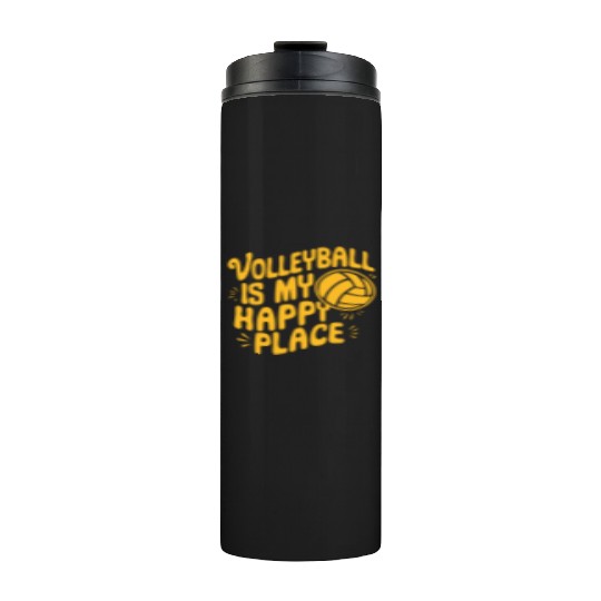 Volleyball Volleyballer Is My Happy Place Thermal Tumblers