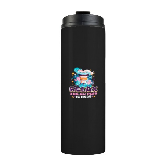Au Pair Relax, The Au Pair Is Here Thermal Tumblers