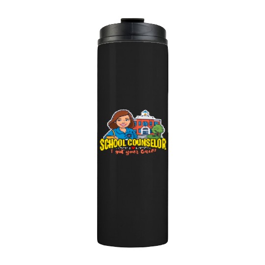 School Counselor I Got Your Back School Therapist Thermal Tumblers