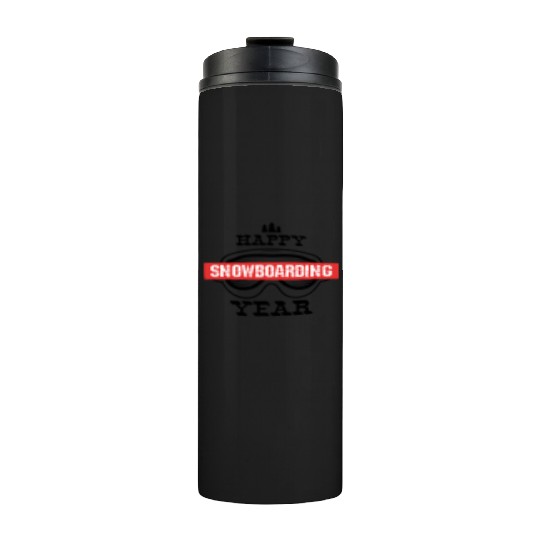 Happy Snowboarding Year Thermal Tumblers