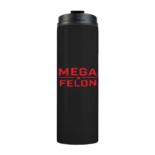 MEGA FELON Thermal Tumblers