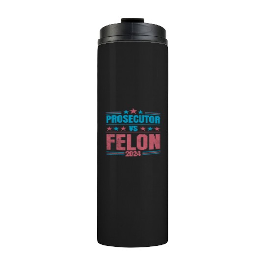 Prosecutor vs Felon Funny Thermal Tumblers