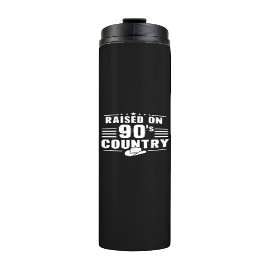 Raised On 90's Country Music Nostalgia Thermal Tumblers