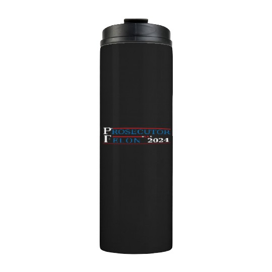 Prosecutor Vs Felon Funny Voting Election 2024 2 Thermal Tumblers