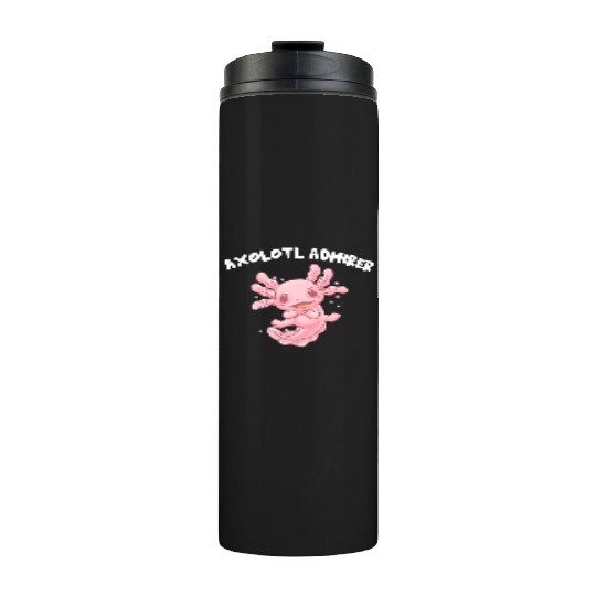 Axolotl Admirer Animal Meme Salamander Animal Pun Thermal Tumblers