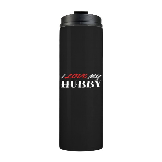 I Love My Hubby Thermal Tumblers