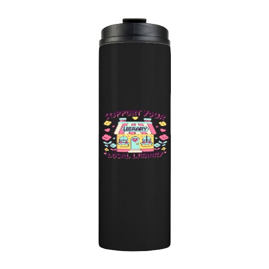 Support Your Local Library Thermal Tumblers
