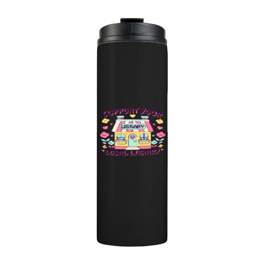 Support Your Local Library Thermal Tumblers