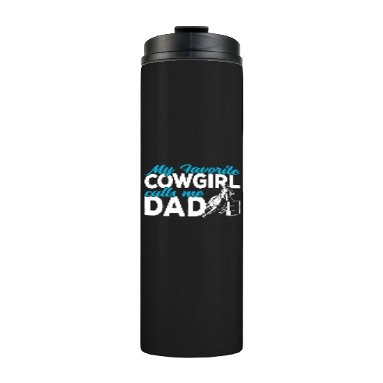 Cowgirl My favorite cowgirl calls me Dad Barrel Thermal Tumblers