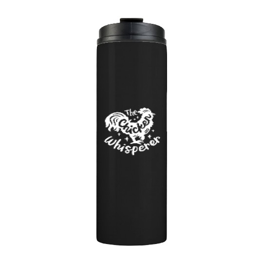 The Chicken Whisperer Funny Chicken Lover Farming Thermal Tumblers