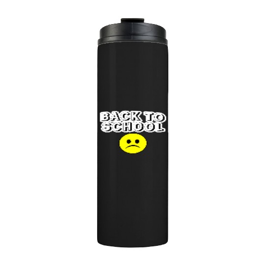 Sad Back to School Thermal Tumblers