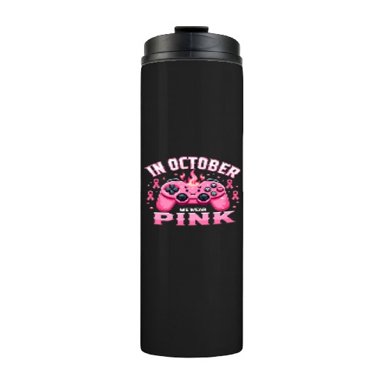In October We Wear Pink Breast Cancer Awareness Thermal Tumblers