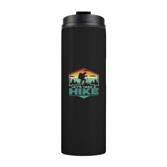 Let's Take A Hike Hiking Hiker Thermal Tumblers
