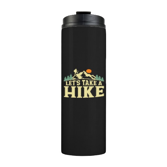 Let's Take A Hike Hiker Hiking Thermal Tumblers