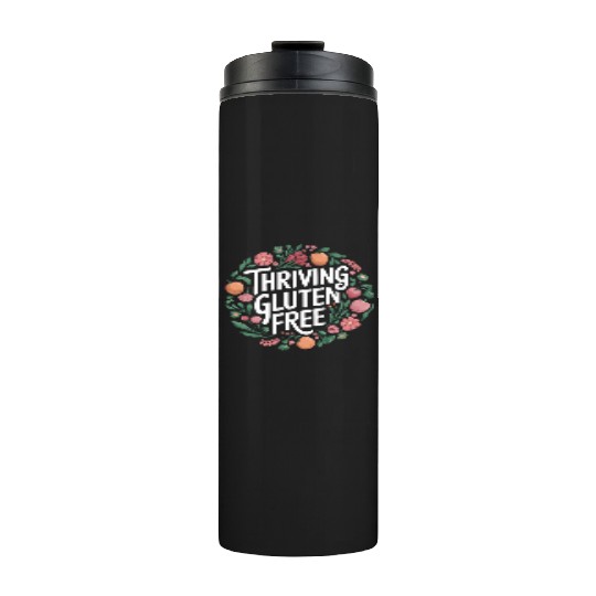 Thriving Gluten Free: Embrace the Gluten Free Thermal Tumblers