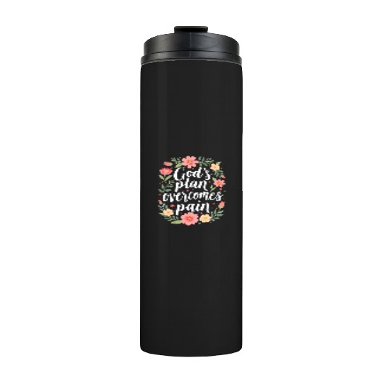 God's Plan Overcomes Pain - Christian Quote Thermal Tumblers