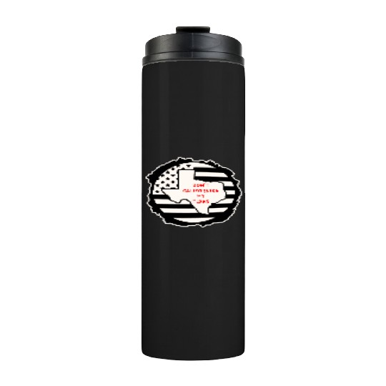 Don’t Californika My Texas LIKE US ON FACEBOOK # Thermal Tumblers