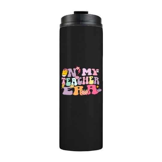 In my Teacher Era Thermal Tumblers