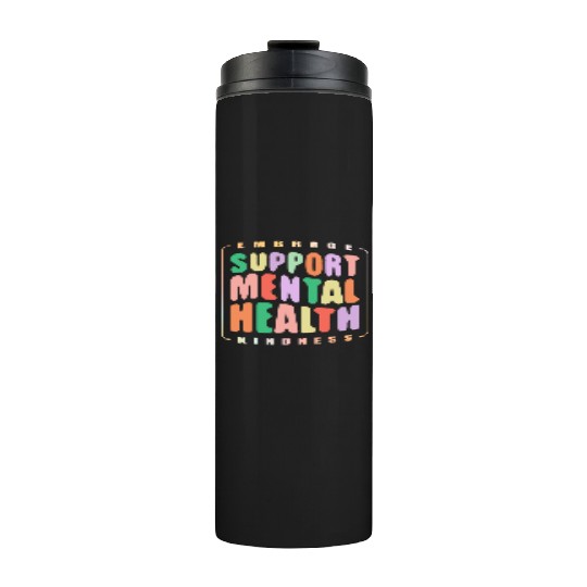 Embrace Kindness Support mental Health Thermal Tumblers